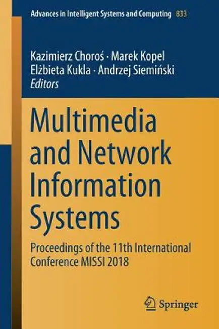 Multimedia and Network Information Systems: Proceedings of the 11th International Conference Missi 2018 by Kazimierz Choroś