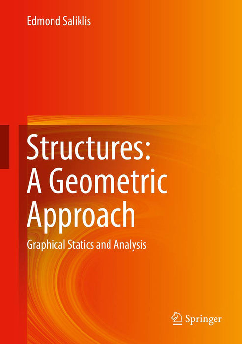 Structures: A Geometric Approach: Graphical Statics and Analysis