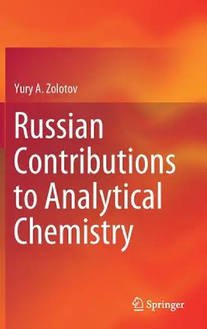 Russian Contributions to Analytical Chemistry by Yury A. Zolotov