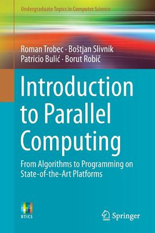 Introduction to Parallel Computing-From Algorithms to Programming on State-of-the-Art Platforms by Trobec