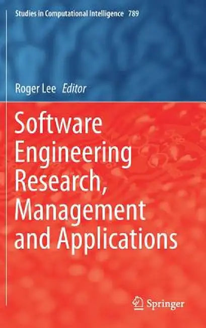 Software Engineering Research, Management and Applications by Roger Lee