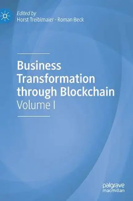 Business Transformation Through Blockchain: Volume I by Horst Treiblmaier