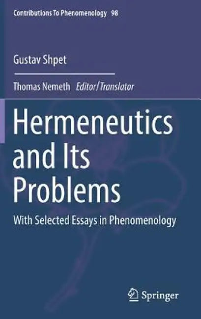 Hermeneutics and Its Problems: With Selected Essays in Phenomenology by Gustav Shpet