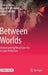 Between Worlds: Understanding Ritual Cave Use in Later Prehistory by Lindsey Büster