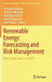 Renewable Energy: Forecasting and Risk Management: Paris, France, June 7-9, 2017 by Philippe Drobinski