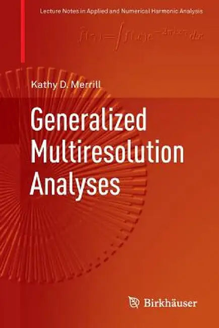 Generalized Multiresolution Analyses by Kathy D. Merrill
