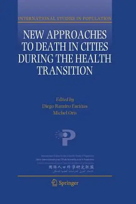 New Approaches to Death in Cities During the Health Transition by Diego Ramiro Fariñas