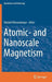 Atomic- And Nanoscale Magnetism by Roland Wiesendanger