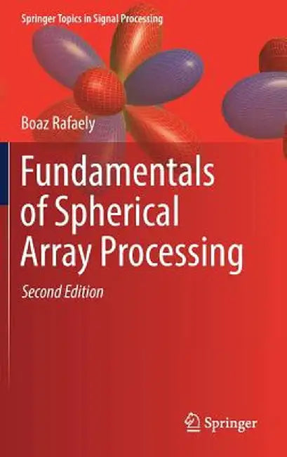 Fundamentals of Spherical Array Processing by Boaz Rafaely