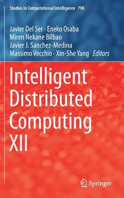 Intelligent Distributed Computing XII by Javier Del Ser