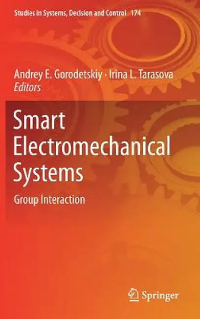Smart Electromechanical Systems: Group Interaction by Andrey E. Gorodetskiy