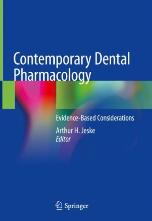 Contemporary Dental Pharmacology: Evidence-Based Considerations by Arthur H. Jeske