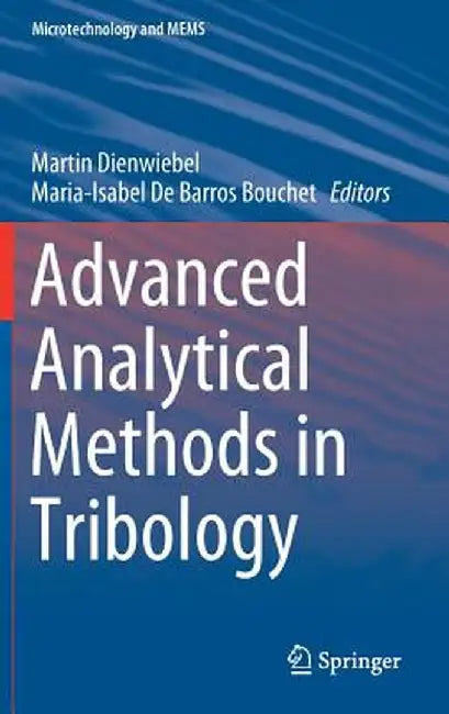 Advanced Analytical Methods in Tribology by Martin Dienwiebel
