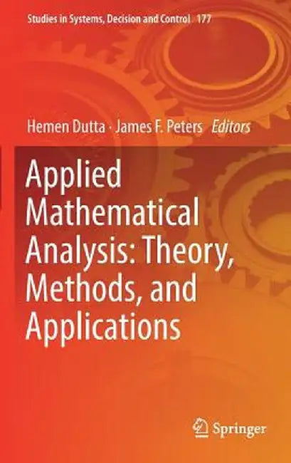 Applied Mathematical Analysis: Theory, Methods, and Applications by Hemen Dutta