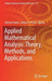 Applied Mathematical Analysis: Theory, Methods, and Applications by Hemen Dutta