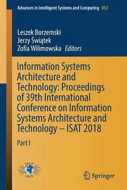 Information Systems Architecture and Technology: Proceedings of 39th International Conference on Information Systems Architecture and Technology - Isa by Leszek Borzemski
