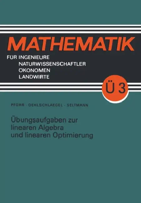 Übungsaufgaben Zur Linearen Algebra Und Linearen Optimierung by Ernst-Adam Pforr, Lothar Oehlschlaegel, Georg Seltmann