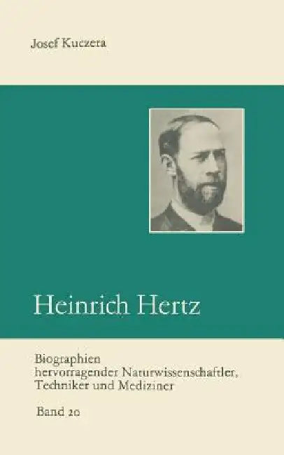 Heinrich Hertz: Entdecker Der Radiowellen by Josef Kuczera