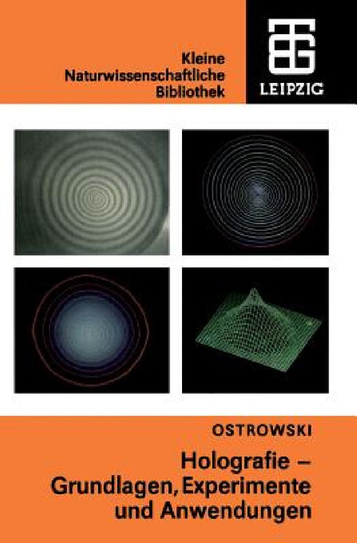 Holografie: Grundlagen, Experimente Und Anwendungen by Juri I. Ostrowski