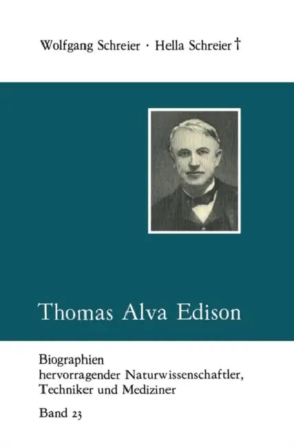 Thomas Alva Edison by Wolfgang Schreier, Hella Schreier