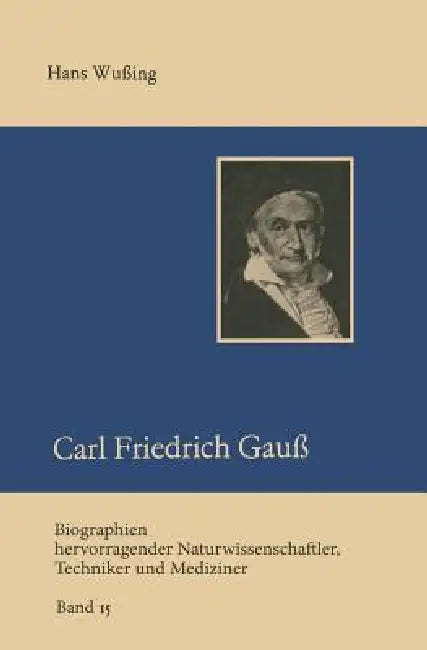 Carl Friedrich Gauß by Hans Wussing