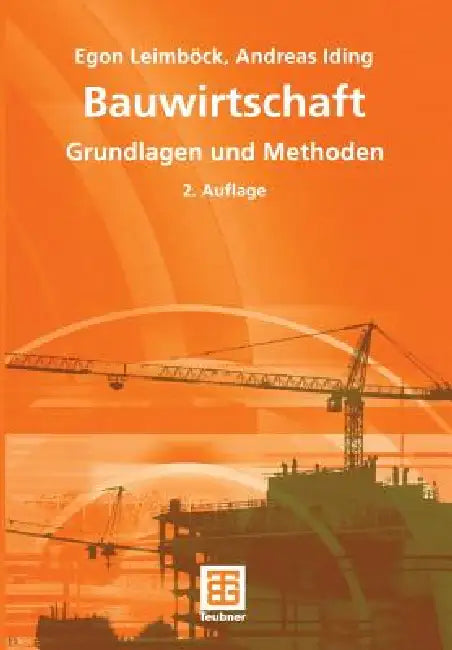 Bauwirtschaft: Grundlagen Und Methoden by Egon Leimböck, Andreas Iding