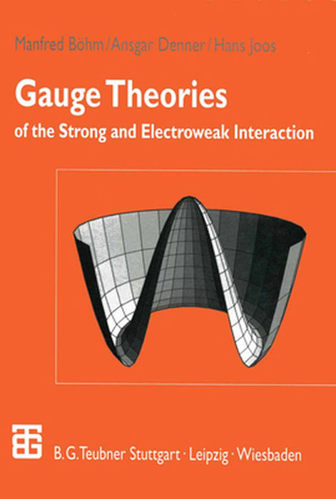 Gauge Theories of the Strong and Electroweak Interaction by Manfred Böhm