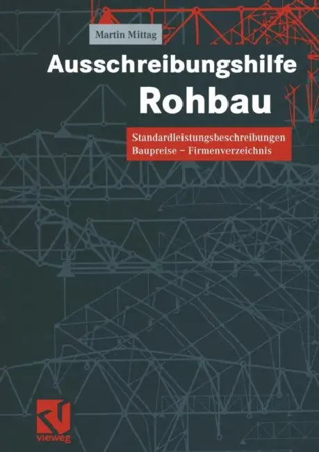Ausschreibungshilfe Rohbau: Standardleistungsbeschreibungen -- Baupreise -- Firmenverzeichnis by Martin Mittag