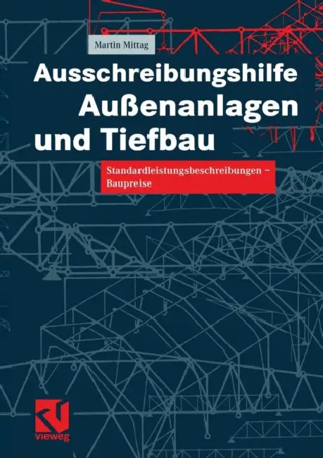 Ausschreibungshilfe Außenanlagen Und Tiefbau: Standardleistungsbeschreibungen -- Baupreise by Martin Mittag