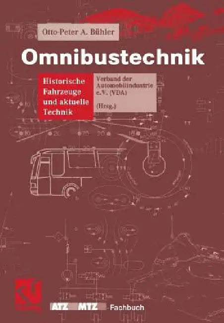 Omnibustechnik: Historische Fahrzeuge Und Aktuelle Technik by Otto-Peter A. Bühler, Vda Telegramm Verband Der Automobilindus, Erich Hoepke