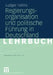 Regierungsorganisation Und Politische Führung in Deutschland by Ludger Helms