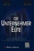 Die Unternehmer-Elite: Wachstumsstrategien Erfolgreicher Entrepreneure by Alfred Müller, Wolfgang Glauner