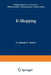 E-Shopping: Erfolgsstrategien Im Electronic Commerce: - Marken Schaffen - Shops Gestalten - Kunden Binden by Dirk Schneider, Philipp Gerbert