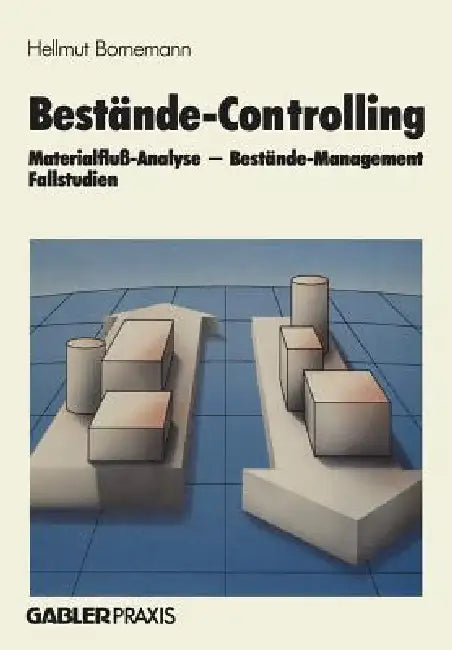 Bestände-Controlling: Materialfluß-Analyse -- Bestände-Management Fallstudien by H. Bornemann