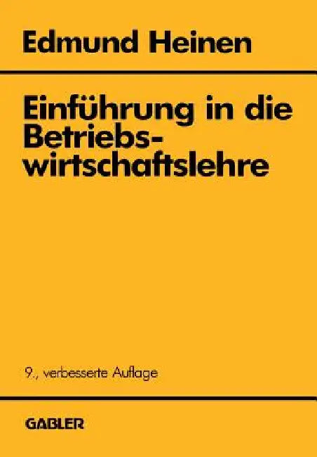 Einführung in Die Betriebswirtschaftslehre by Edmund Heinen