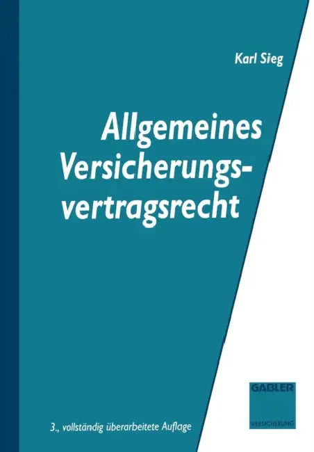 Allgemeines Versicherungsvertragsrecht by Karl Sieg