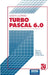 Turbo Pascal Version 6.0: Einführung in Die Objektorientierte Programmierung by Martin Aupperle