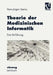 Theorie Der Medizinischen Informatik: Eine Einführung by H. -Jürgen Seelos