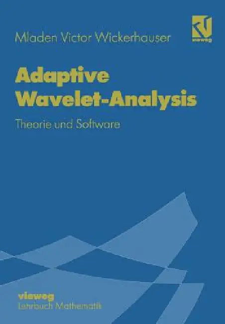 Adaptive Wavelet-Analysis: Theorie Und Software by Mladen Victor Wickerhauser, Kurt Jetter