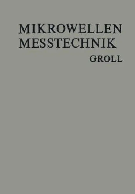 Mikrowellenmesstechnik by Horst Groll