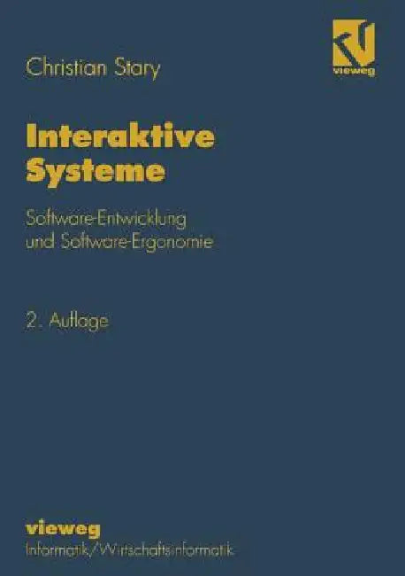 Interaktive Systeme: Software-Entwicklung Und Software-Ergonomie by Christian Stary