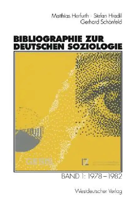 Bibliographie Zur Deutschen Soziologie: Band 1: 1978-1982 by Matthias Herfurth, Klaus Moske, Stefan Hradil