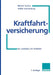 Kraftfahrtversicherung: Ein Leitfaden Für Praktiker by Werner Asmus, Volker Sonnenburg