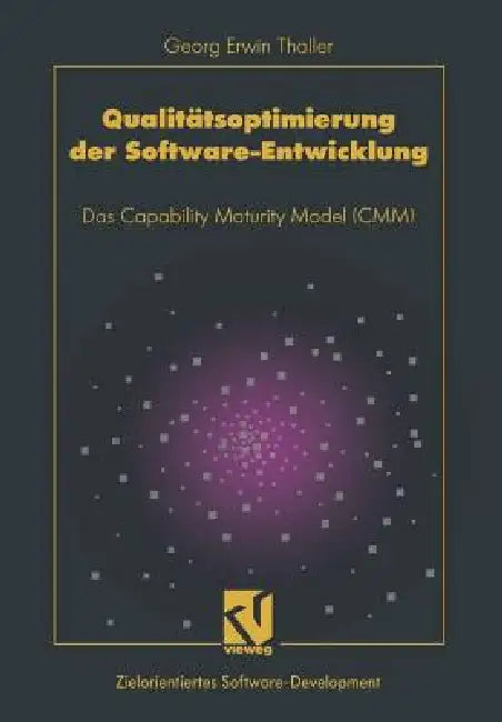 Qualitätsoptimierung Der Software-Entwicklung: Das Capability Maturity Model (CMM) by Georg Erwin Thaller