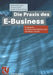 Die PRAXIS Des E-Business: Technische, Betriebswirtschaftliche Und Rechtliche Aspekte by Helmut Dohmann, Gerhard Fuchs, Karim Khakzar