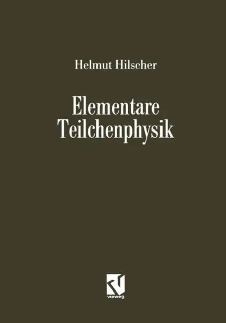 Elementare Teilchenphysik by Helmut Hilscher