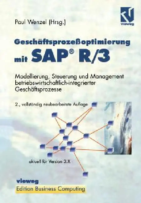 Geschäftsprozeßoptimierung Mit Sap(r) R/3: Modellierung, Steuerung Und Management Betriebswirtschaftlich-Integrierter Geschäftsprozesse by Paul Wenzel