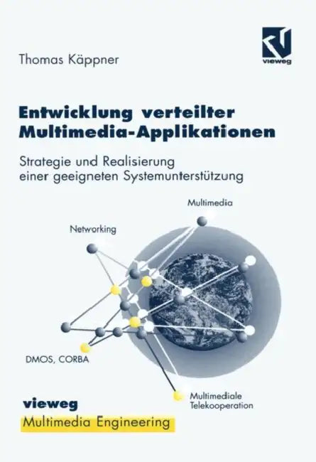 Entwicklung Verteilter Multimedia-Applikationen: Strategie Und Realisierung Einer Geeigneten Systemunterstützung by Thomas Käppner, Wolfgang Effelsberg, Ralf Steinmetz