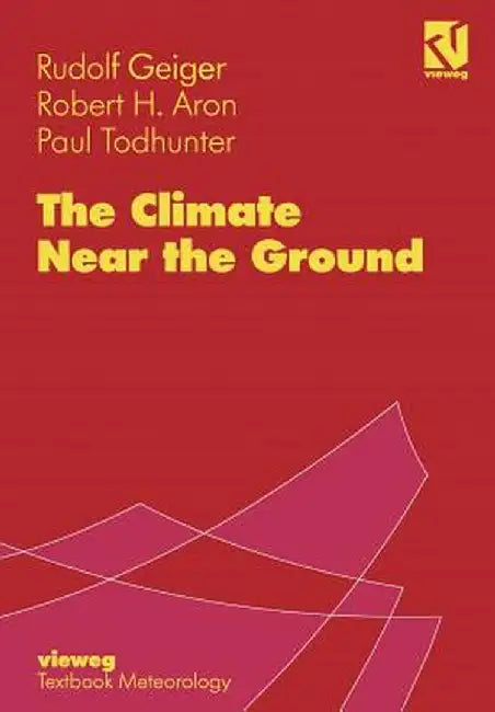 The Climate Near the Ground by Rudolf Geiger