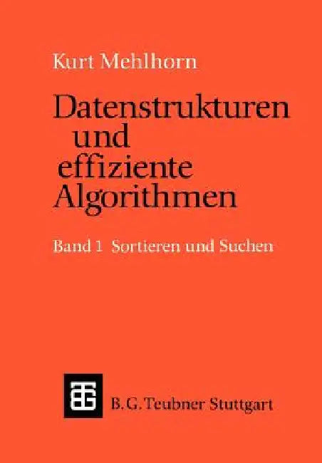 Datenstrukturen Und Effiziente Algorithmen: Band 1: Sortieren Und Suchen by Kurt Mehlhorn
